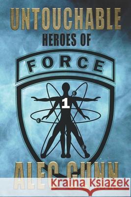 Untouchable: Heroes of FORCE #1 Alec Gunn 9781736097304 Pencastle Books - książka