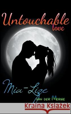 Untouchable Love Mia-Lize Va 9781393837619 Mia-Lize Van Der Merwe - książka