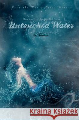 Untouched Water K Weikel 9781717254788 Createspace Independent Publishing Platform - książka