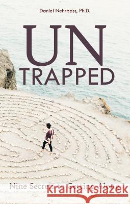 UnTrapped: Nine Secrets to Getting Along Nehrbass, Daniel 9781620205860 Ambassador International - książka