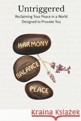 Untriggered: Reclaiming Your Peace in a World Designed to Provoke You Selene Rahmani 9789371347570 Mindful Pages - książka
