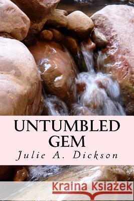 Untumbled Gem Julie a. Dickson 9780692717875 Goldfish Press - książka