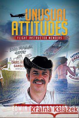 Unusual Attitudes: Flight Instructor Memoirs Edwin D. Armbruster 9781499037920 Xlibris Corporation - książka