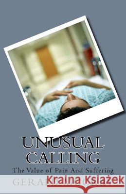 Unusual Calling: The Value Of Pain And Suffering McCray, Gerald 9781979508445 Createspace Independent Publishing Platform - książka