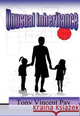 Unusual Inheritance Tony Pay 9781312177451 Lulu.com - książka