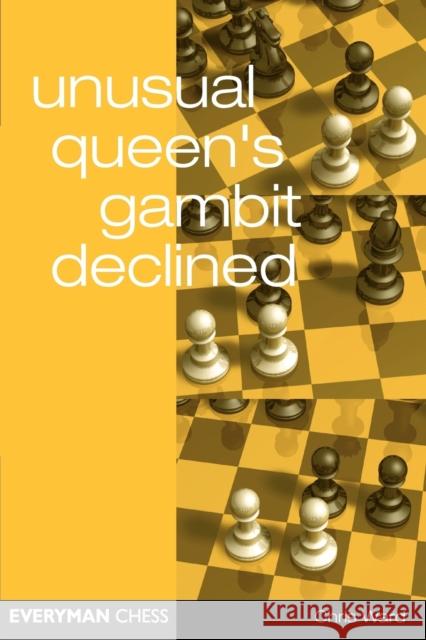 Unusual Queen's Gambit Declined Chris Ward 9781857442182 Everyman Chess - książka