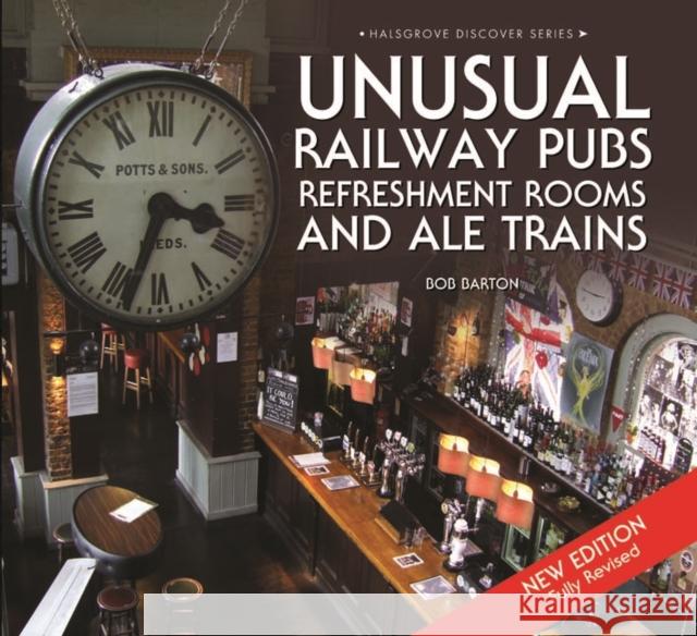 Unusual Railway Pubs, Refreshment Rooms and Ale Trains Bob Barton 9780857043276 Halsgrove - książka