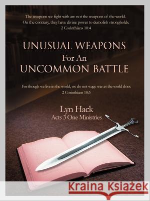 Unusual Weapons For An Uncommon Battle Lyn Hack 9780595437009 iUniverse - książka