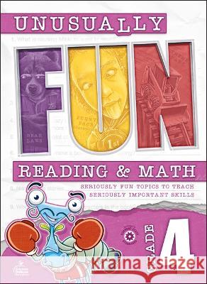 Unusually Fun Reading & Math Workbook, Grade 4: Seriously Fun Topics to Teach Seriously Important Skills Schwab                                   Jennifer Stith Hailey Scragg 9781483867137 Carson Dellosa Education - książka