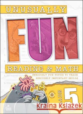 Unusually Fun Reading & Math Workbook, Grade 5: Seriously Fun Topics to Teach Seriously Important Skills Schwab                                   Jennifer Stith Hailey Scragg 9781483867144 Carson Dellosa Education - książka