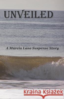 Unveiled: A Marcia Lane Suspense Story Kenneth Marshall Lee   9780971185074 Kenneth M. Lee - książka
