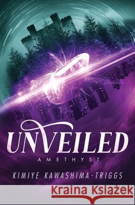 UnVeiled: Amethyst Kimiye Kawashima-Triggs 9781069687807 Kimiye Kawashima-Triggs - książka