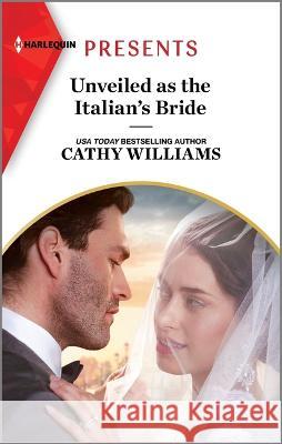 Unveiled as the Italian\'s Bride Cathy Williams 9781335592767 Harlequin Presents - książka