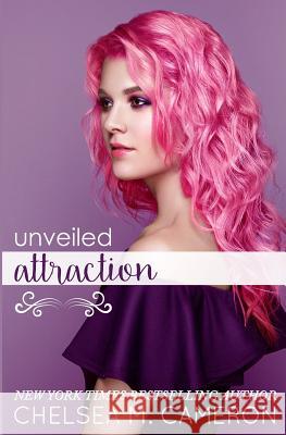 Unveiled Attraction Chelsea M Cameron 9781794331709 Independently Published - książka