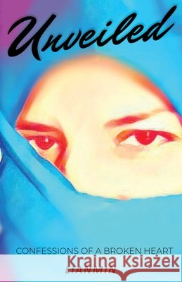 Unveiled: Confessions of a Broken Heart Leyla Rodriguez 9781094855233 Independently Published - książka