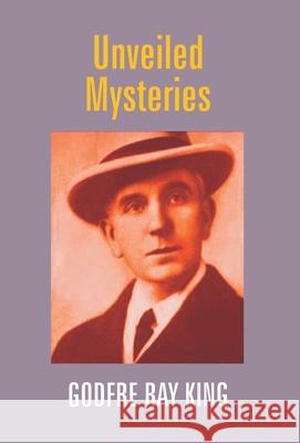 Unveiled Mysteries Godfre Ray King 9789351286172 Gyan Books - książka