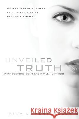 Unveiled Truth Nina L Venturella 9781625091314 Xulon Press - książka
