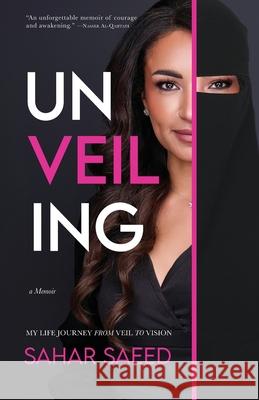 Unveiling: My Life Journey from Veil to Vision Sahar Saeed 9781967262106 Taj62 Media - książka