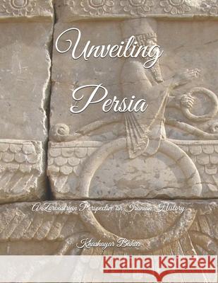 Unveiling Persia Khashayar Bahar 9781689001595 Asin - książka