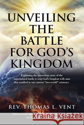 Unveiling The Battle For God's Kingdom Thomas L. Ven 9781959624684 Booklocker.com - książka