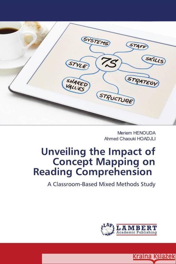 Unveiling the Impact of Concept Mapping on Reading Comprehension HENOUDA, Meriem, HOADJLI, Ahmed Chaouki 9786208441449 LAP Lambert Academic Publishing - książka
