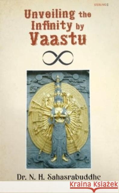 Unveiling the Infinity by Vaastu N H Sahasrabuddhe 9789393853110 Gazelle Book Services Ltd (RJ) - książka