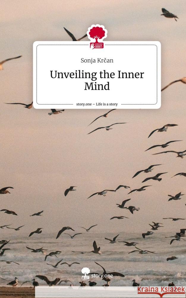 Unveiling the Inner Mind. Life is a Story - story.one Krcan, Sonja 9783710868511 story.one publishing - książka