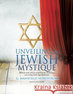 Unveiling the Jewish Mystique G Mansfield Nordstrom 9781622307609 Xulon Press - książka