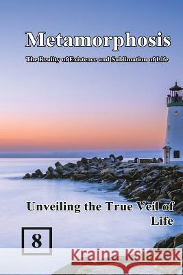 Unveiling the True Veil of Life: 蛻變：生命存在與昇華的實相（Þ Shan Tung Chang 9781647841867 Ehgbooks - książka