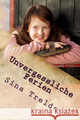 Unvergessliche Ferien Sina Trelde 9781503153448 Createspace Independent Publishing Platform - książka