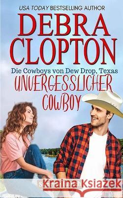 Unvergesslicher Cowboy Debra Clopton   9781646258963 DCP Publishing LLC - książka