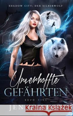 Unverhoffte Gefährten Jen L Grey 9781955616362 Grey Valor Publishing LLC - książka