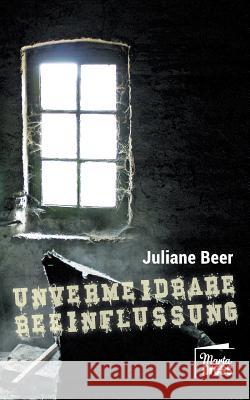 Unvermeidbare Beeinflussung Juliane Beer 9783944442570 Marta Press - książka