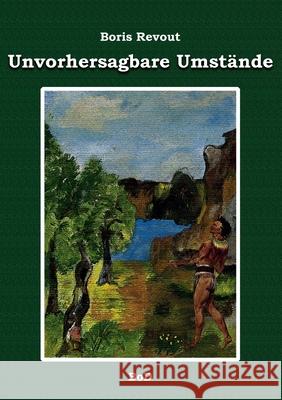 Unvorhersagbare Umstände Revout, Boris 9783752646924 Books on Demand - książka