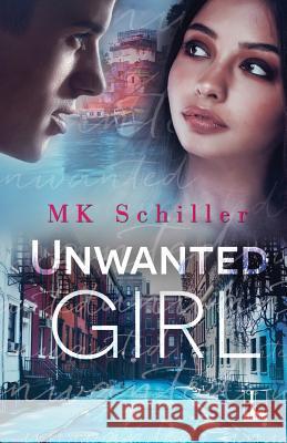 Unwanted Girl M.K. Schiller 9781601835017 Kensington Publishing - książka