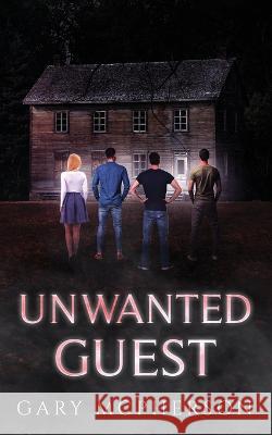 Unwanted Guest Gary W. McPherson 9781732337381 Berserk Publishing - książka