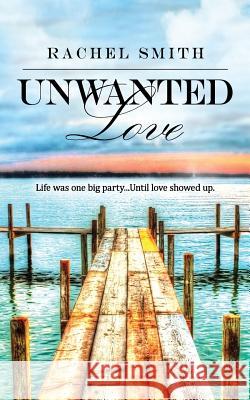 Unwanted Love Rachel Smith 9781518894091 Createspace Independent Publishing Platform - książka