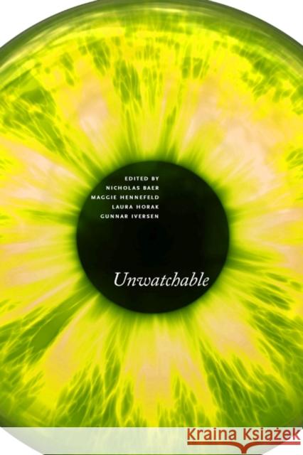 Unwatchable Nicholas Baer Maggie Hennefeld Laura Horak 9780813599595 Rutgers University Press - książka