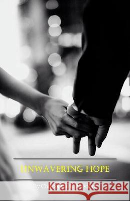 Unwavering Hope Christopher Maynard   9798396153479 Independently Published - książka