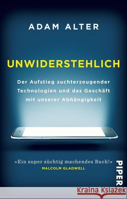 Unwiderstehlich : Der Aufstieg suchterzeugender Technologien und das Geschäft mit unserer Abhängigkeit Alter, Adam 9783492242226 Piper - książka