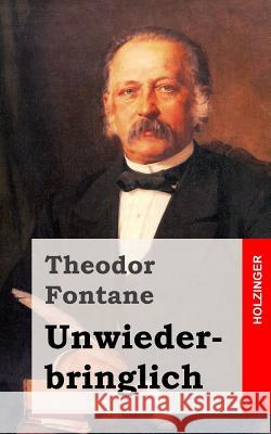 Unwiederbringlich Theodor Fontane 9781482398311 Createspace - książka