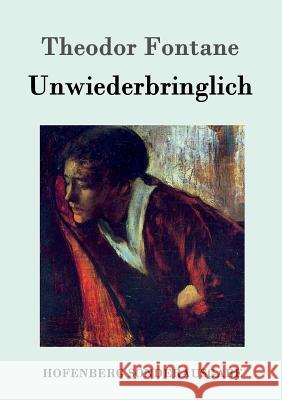Unwiederbringlich: Roman Theodor Fontane 9783843053105 Hofenberg - książka