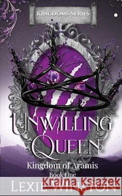 Unwilliing Queen Lexie Winston 9781763840904 Neighpalm Publishing - książka
