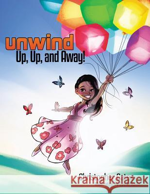 Unwind. Up, Up, and Away! Christopher Gates 9780988973947 Auspicious Ambitions - książka
