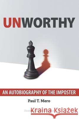 Unworthy: An Autobiography of the Imposter de Hicks Paul T. Mero 9781718154940 Independently Published - książka