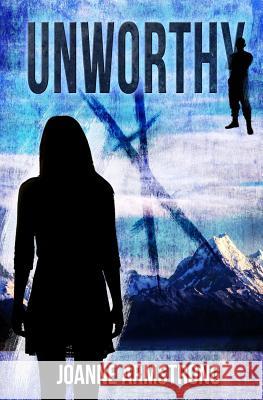 Unworthy: Marked to die. Raised to survive. Armstrong, Joanne 9781500807474 Createspace - książka