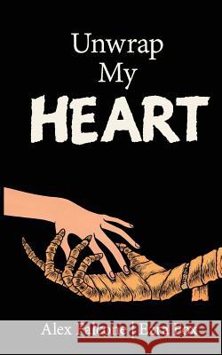 Unwrap My Heart: or It's Time For Mummies Fox, Ezra 9780998361109 Completely Legitimate Publishing - książka