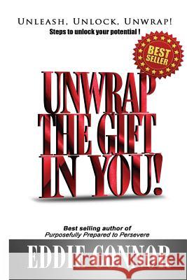 Unwrap The Gift In YOU! Eddie Connor 9781494215842 Createspace Independent Publishing Platform - książka