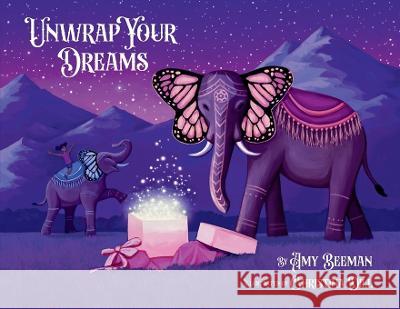 Unwrap Your Dreams Amy Beeman   9781777844929 Beeman Press - książka