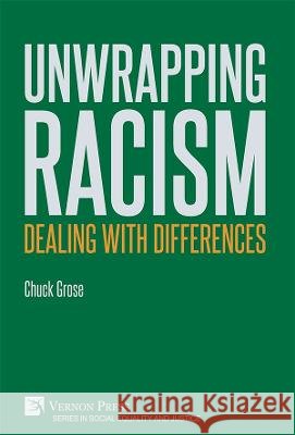 Unwrapping Racism: Dealing with Differences Chuck Grose   9781648896798 Vernon Press - książka
